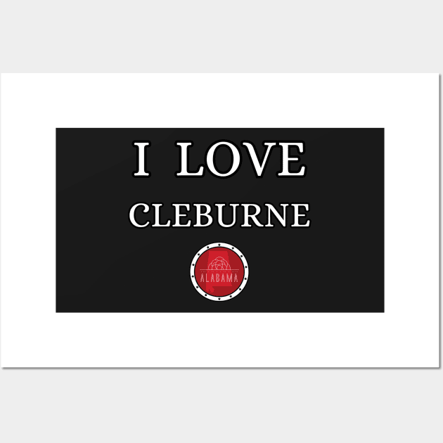 I LOVE CLEBURNE | Alabam county United state of america Wall Art by euror-design